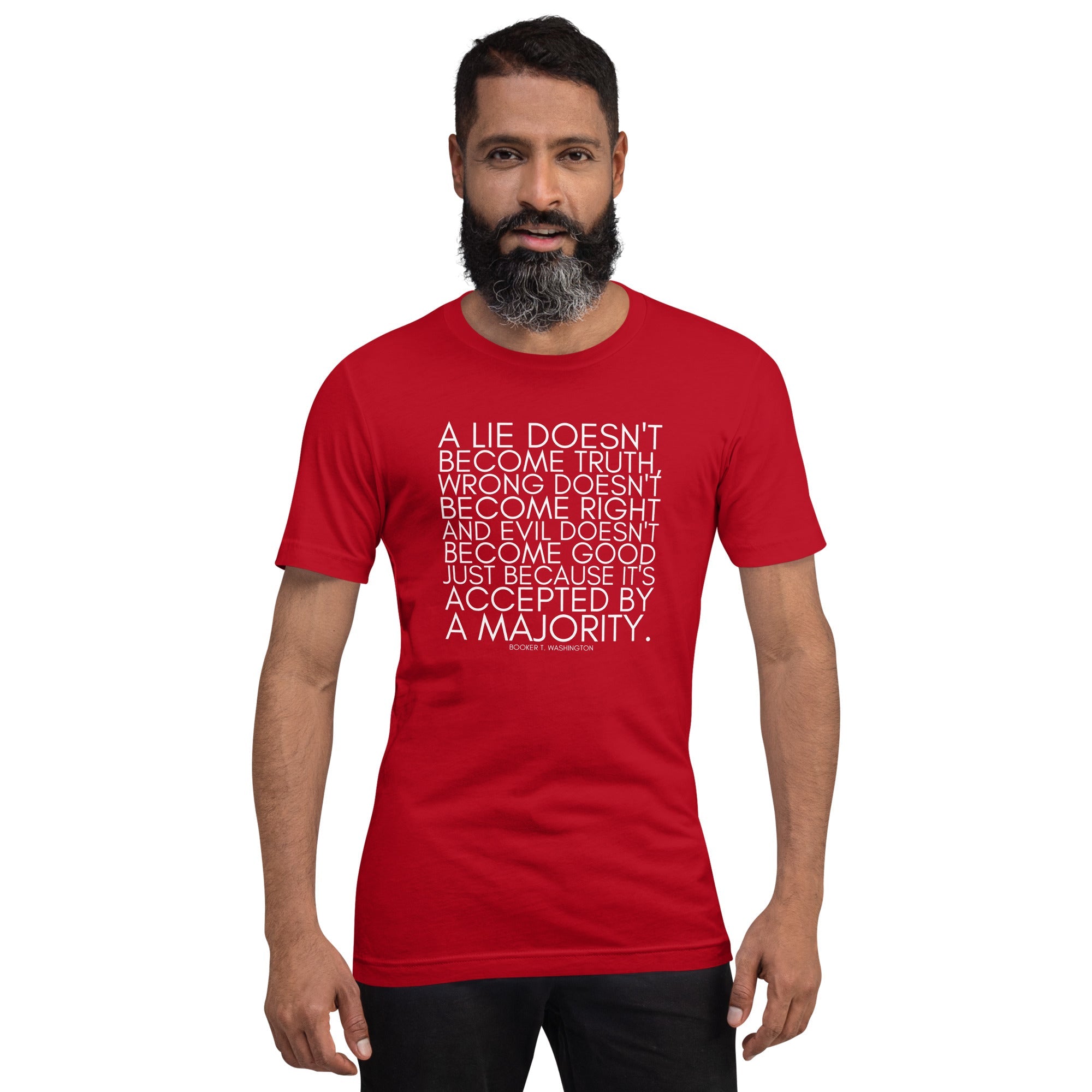 A lie doesn't become truth... Booker T Washington Unisex t-shirt