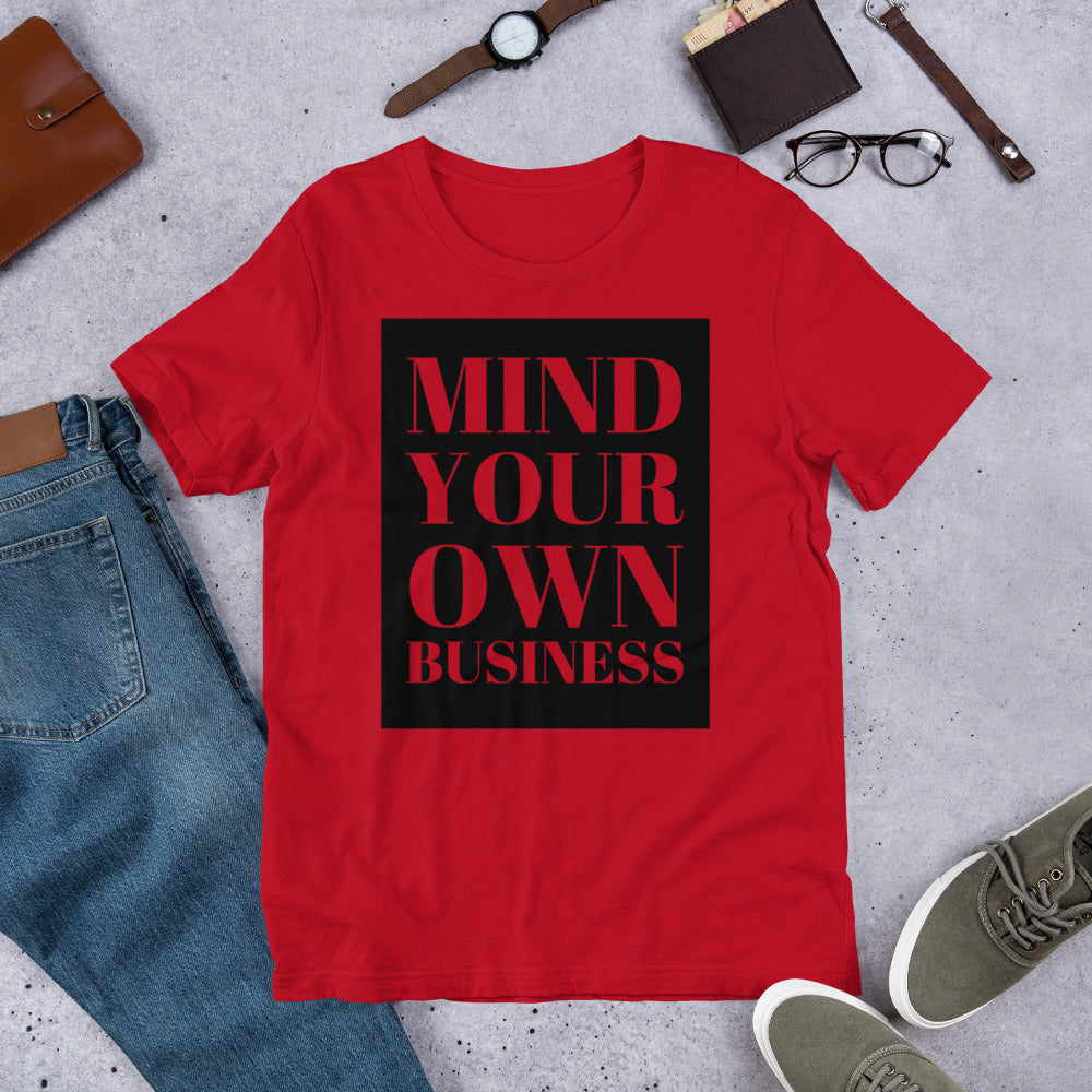Mind your Own Business Unisex t-shirt