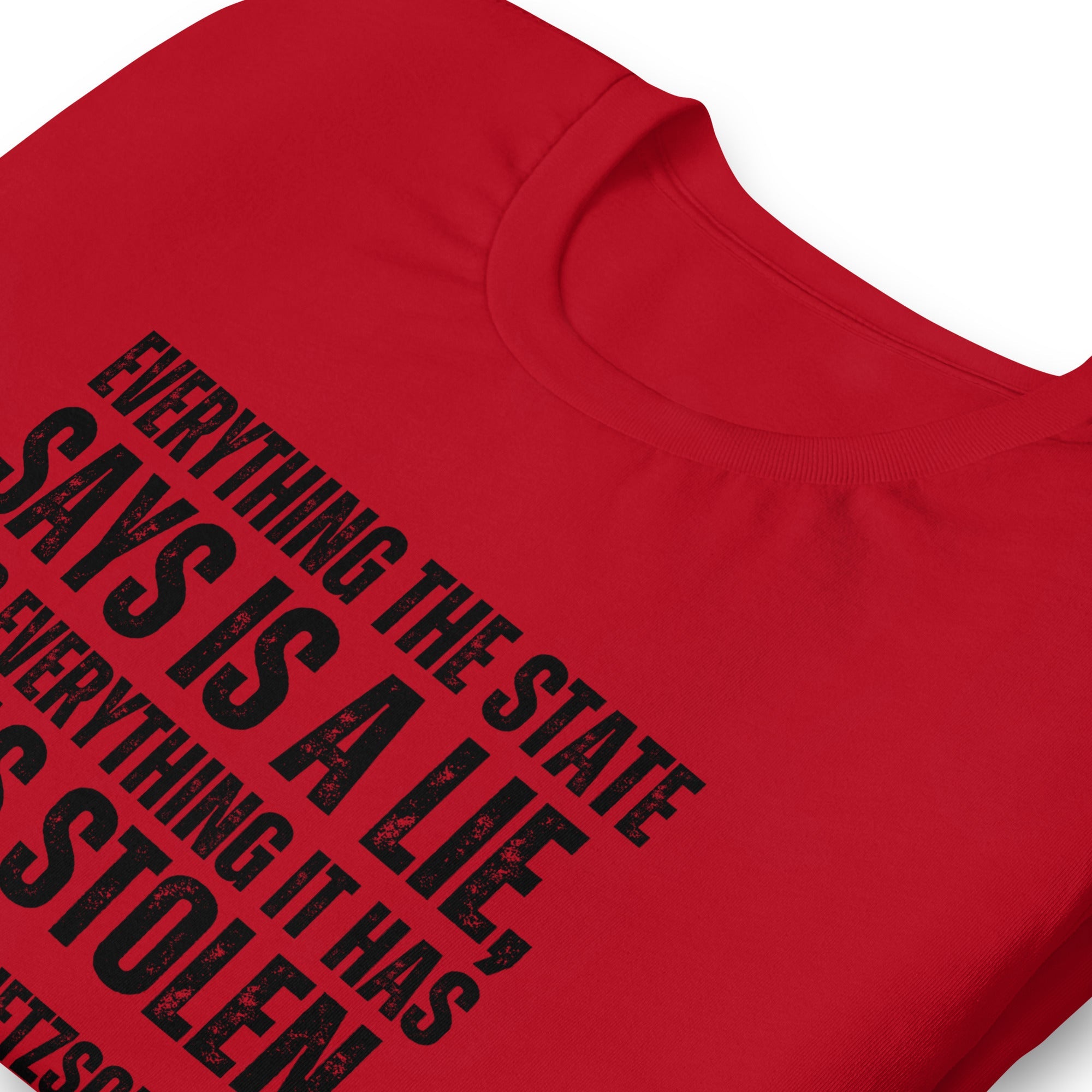 Everything the State says is a Lie, and Everything it has it has Stolen Unisex t-shirt