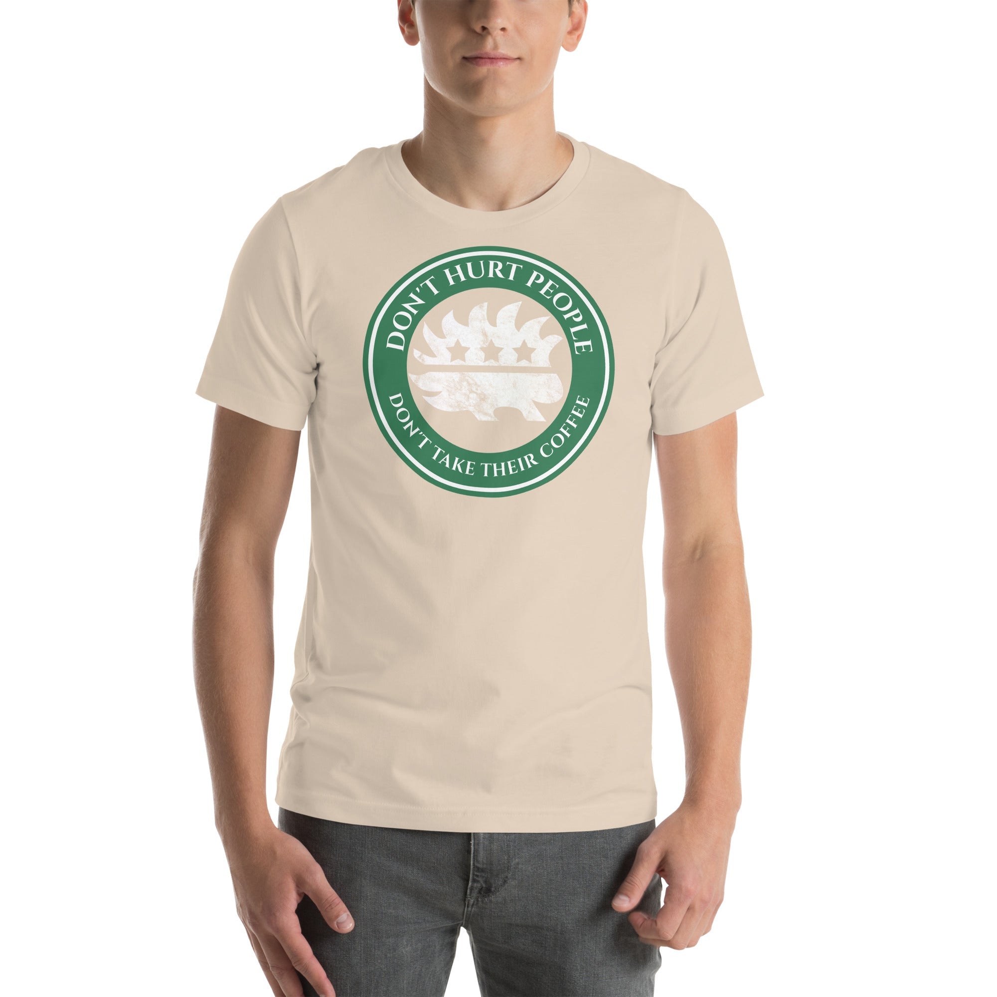 Don't Hurt People Don't Take their Coffee t-shirt