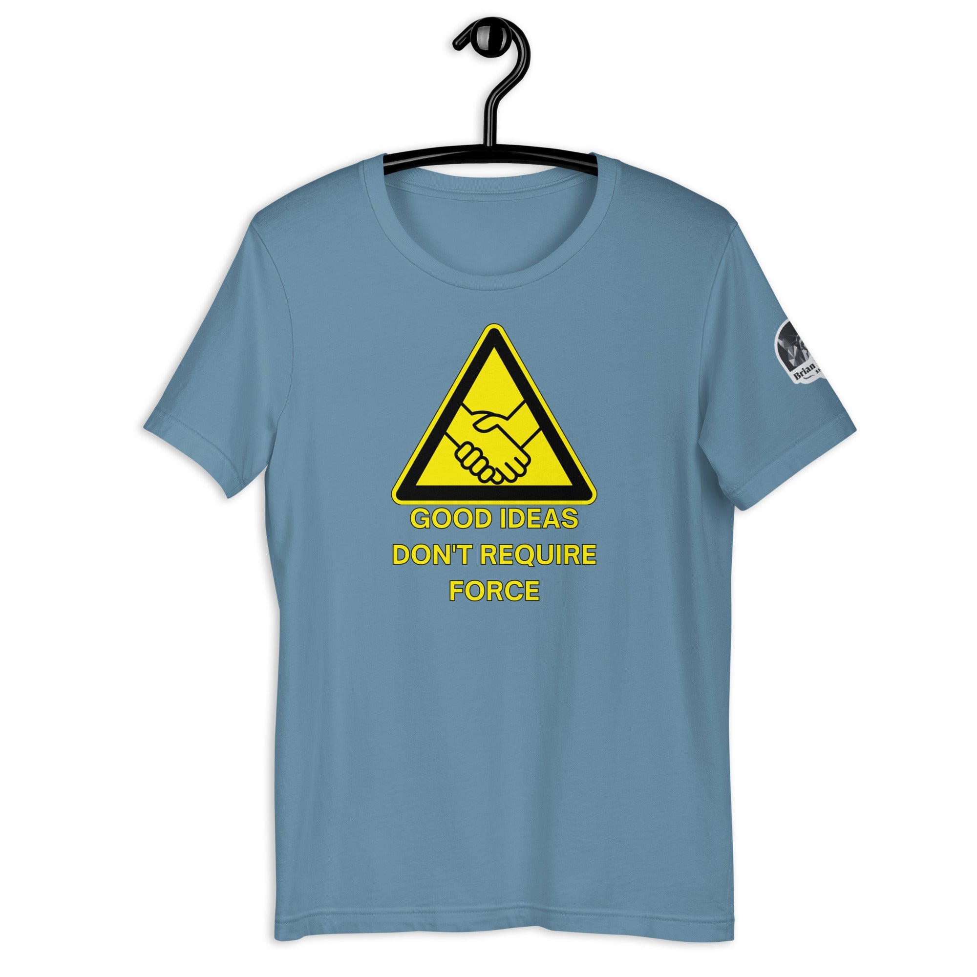 Good Ideas Don't Require Force Unisex t-shirt