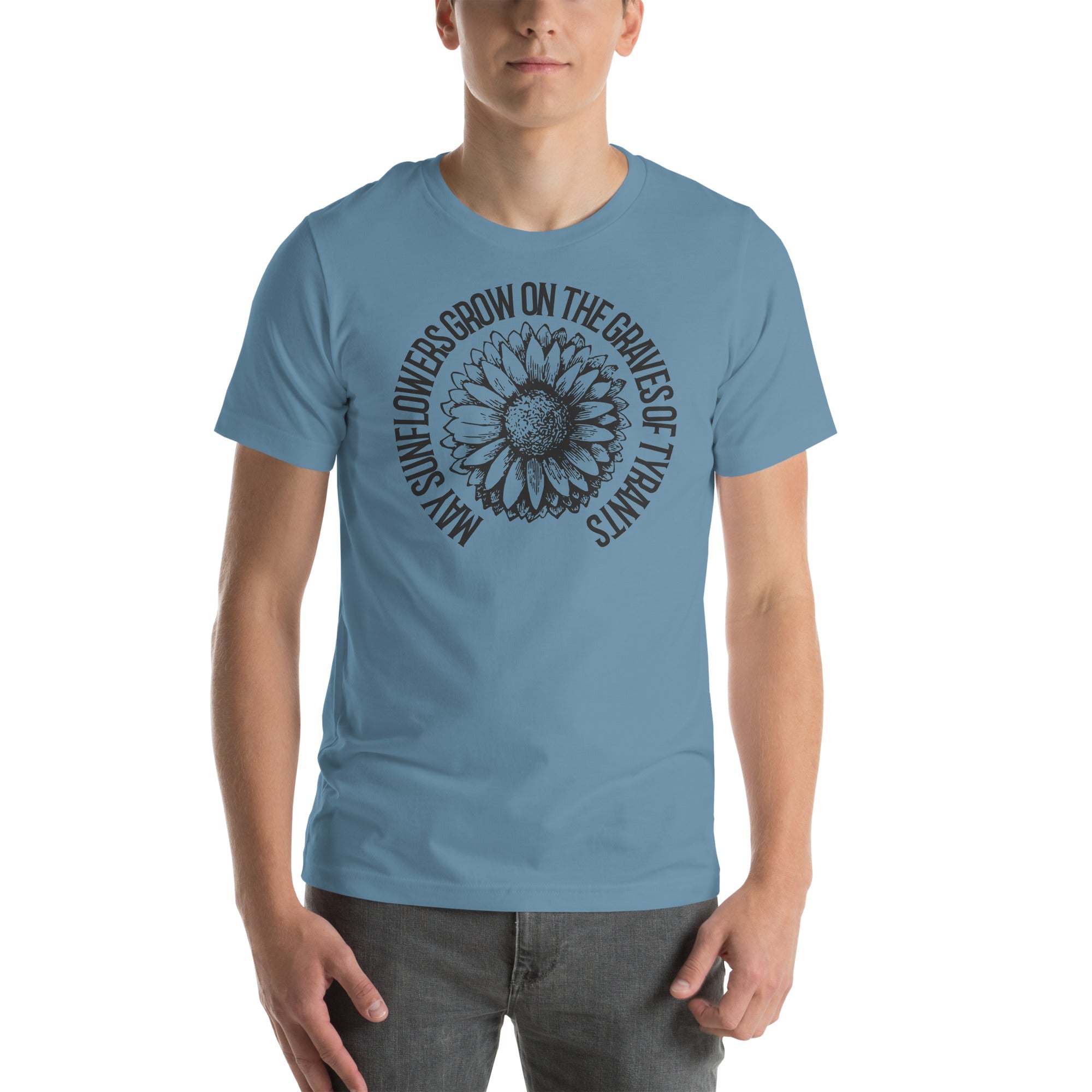 May Sunflowers Grow on the Graves of Tyrants Short-sleeve unisex t-shirt