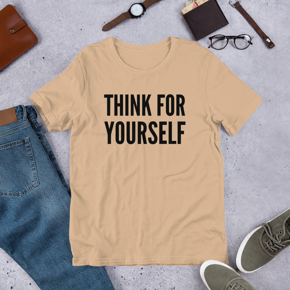 Think for Yourself Unisex t-shirt