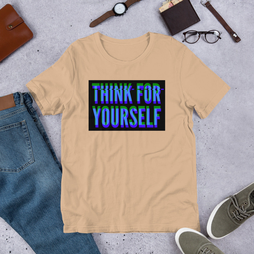 Think for Yourself Unisex t-shirt