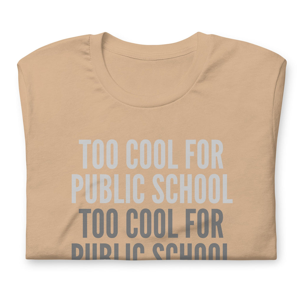 Too Cool For Public School Unisex t-shirt