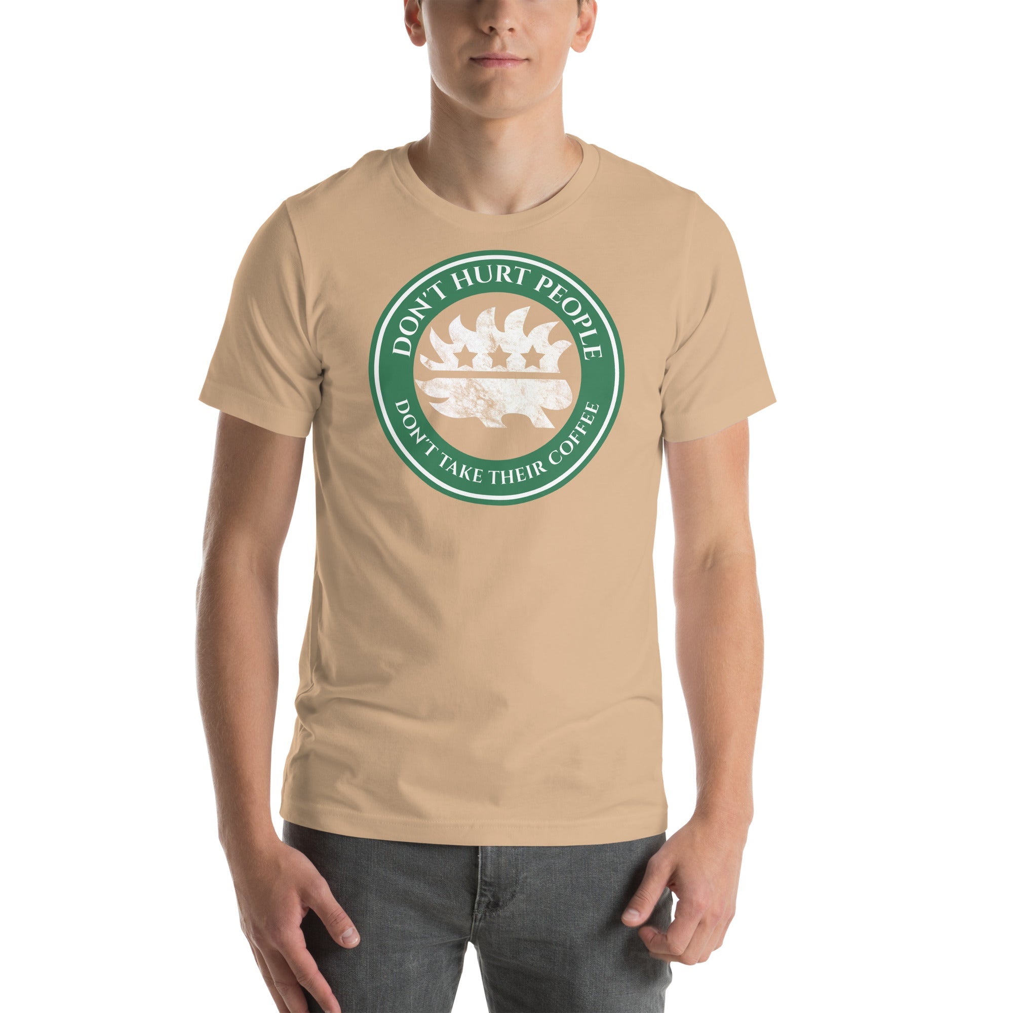 Don't Hurt People Don't Take their Coffee t-shirt