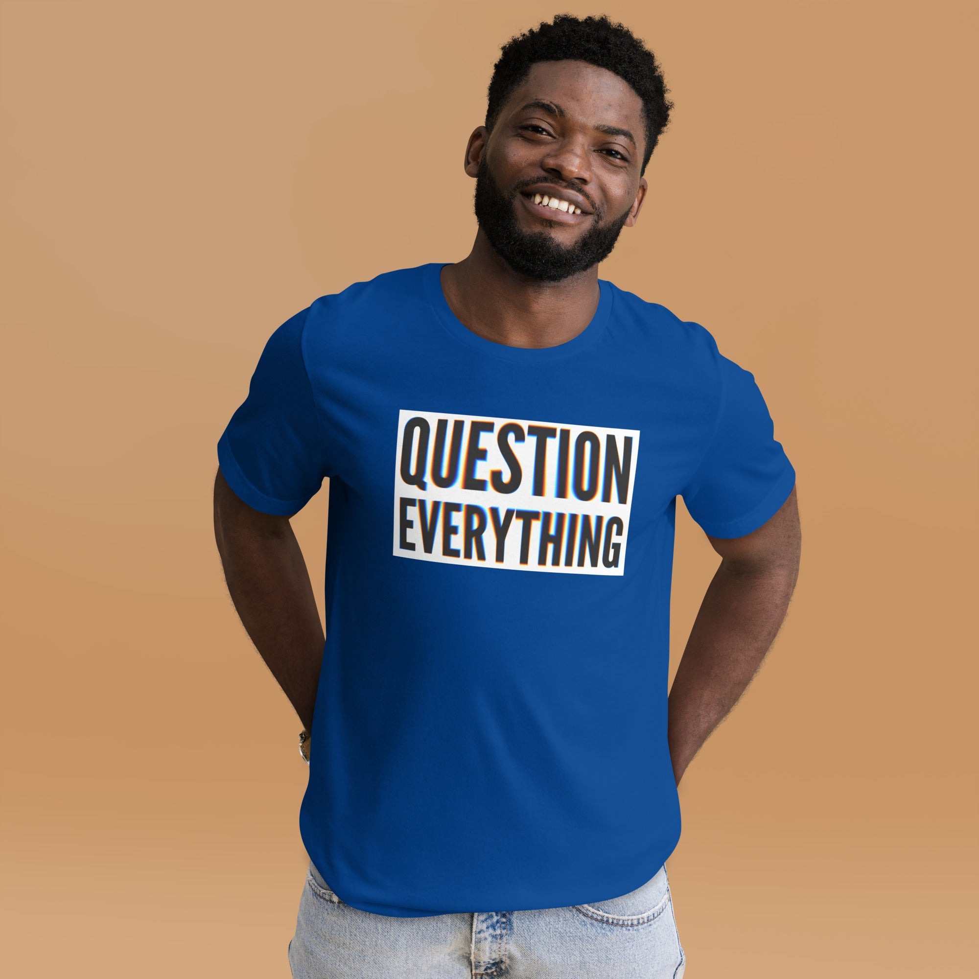 Questions Everything Unisex t-shirt