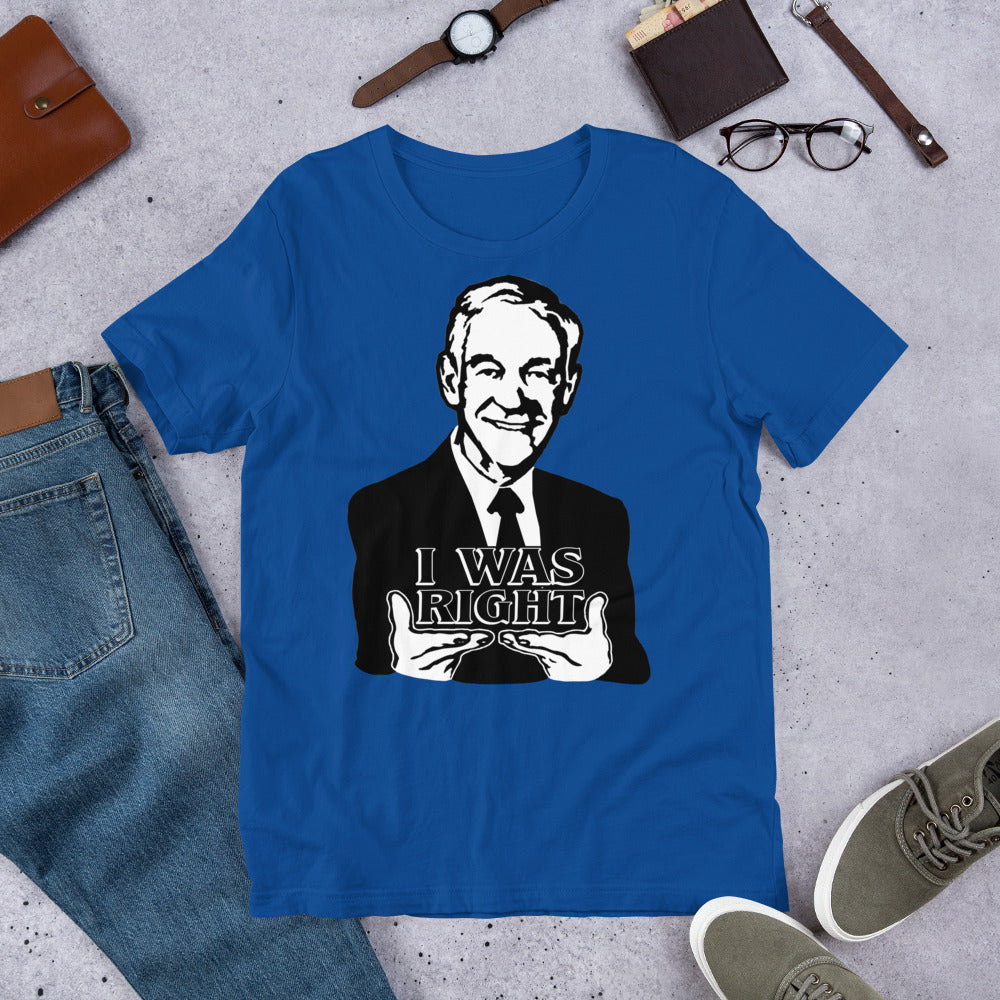 Ron Paul - I Was Right Short-Sleeve Unisex T-Shirt