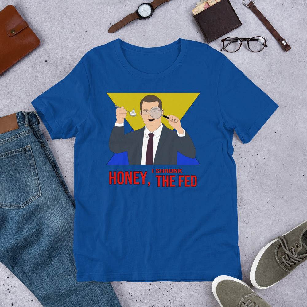 Honey I Shrunk the Fed Short-Sleeve Unisex T-Shirt