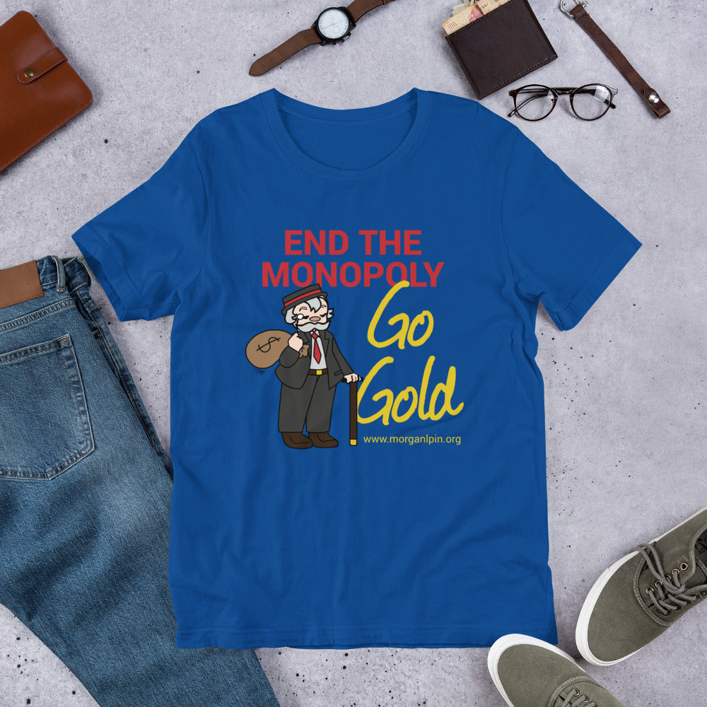 End the Monopoly - Go Gold Short-Sleeve Unisex T-Shirt