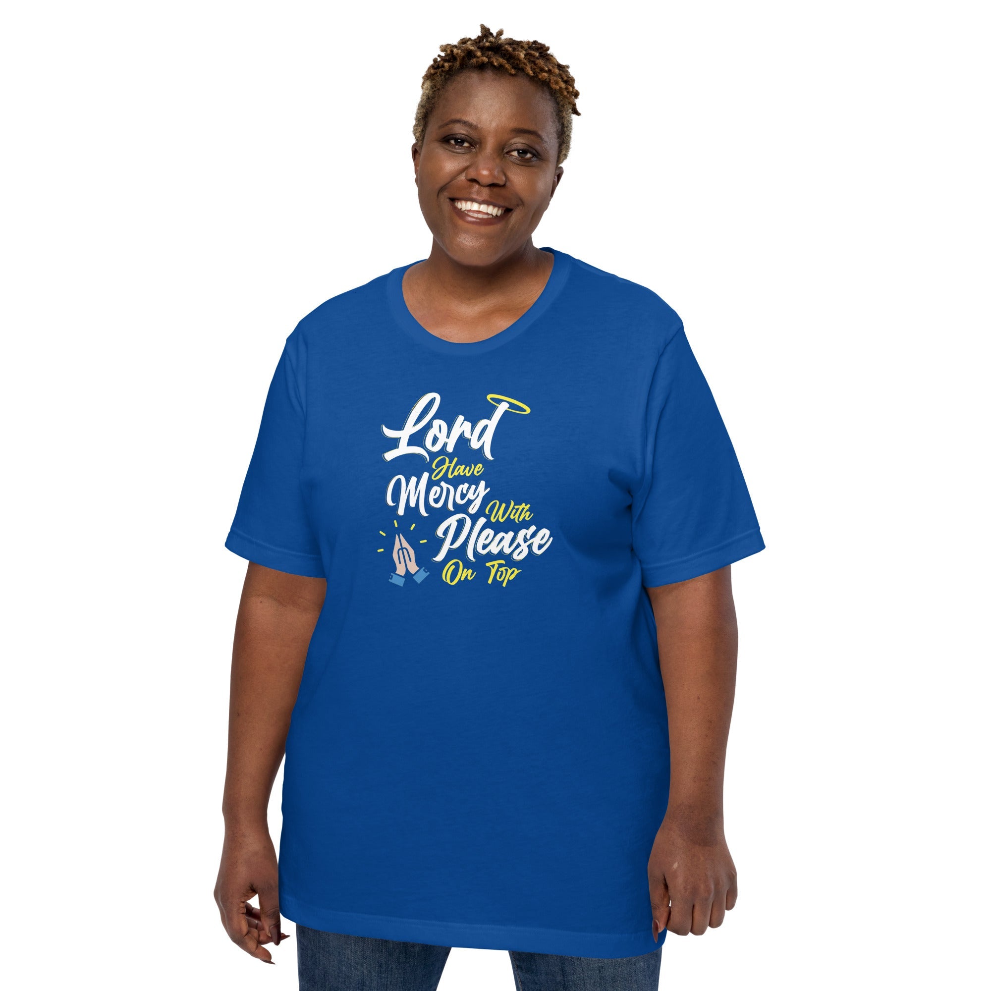 Lord have Mercy with Please on Top Unisex T-Shirt