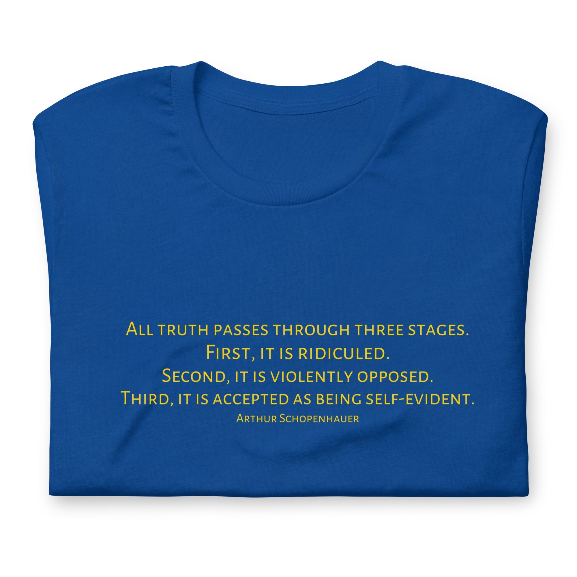 Three Stages Truth Passes Arthur Schopenhauer Unisex t-shirt