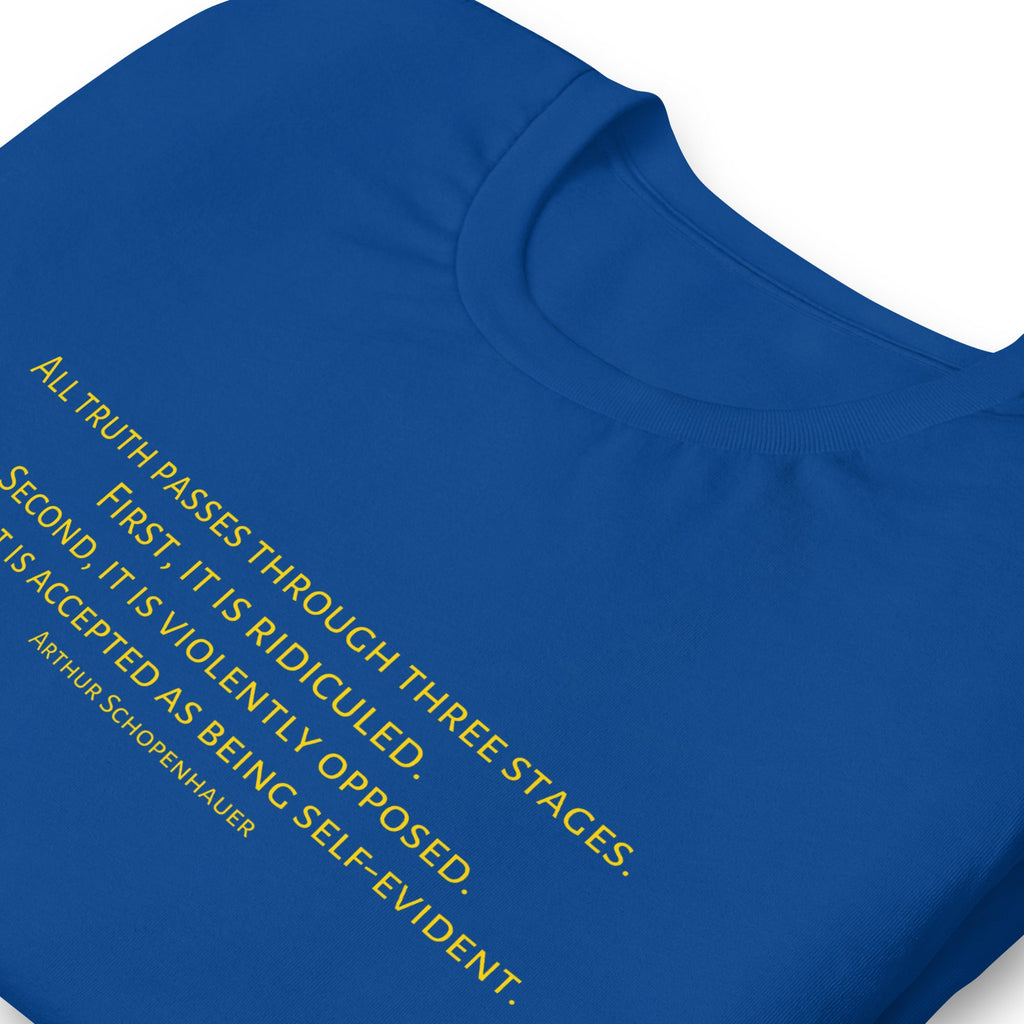 Three Stages Truth Passes Arthur Schopenhauer Unisex t-shirt