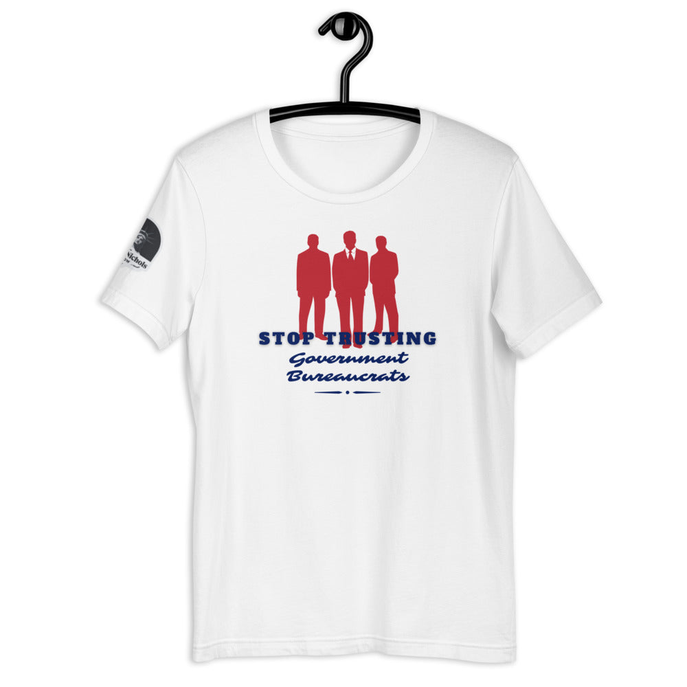 Stop Trusting Government Bureaucrats Short-Sleeve Unisex T-Shirt
