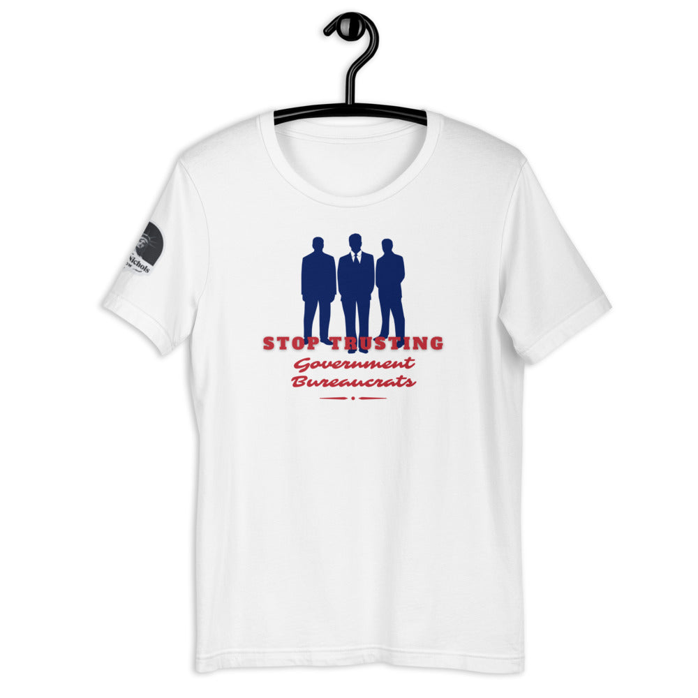 Stop Trusting Government Bureaucrats Short-Sleeve Unisex T-Shirt