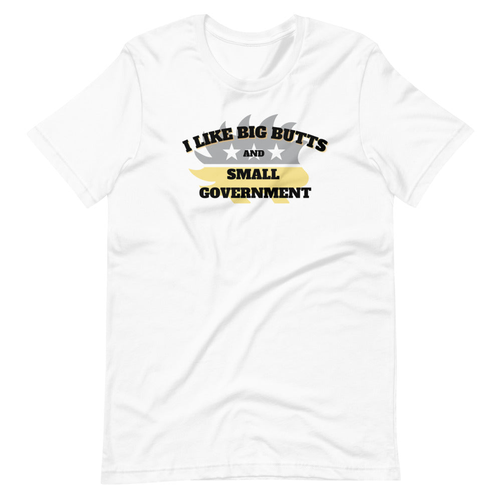 I like Big Butts and Small Government Short-Sleeve Unisex T-Shirt