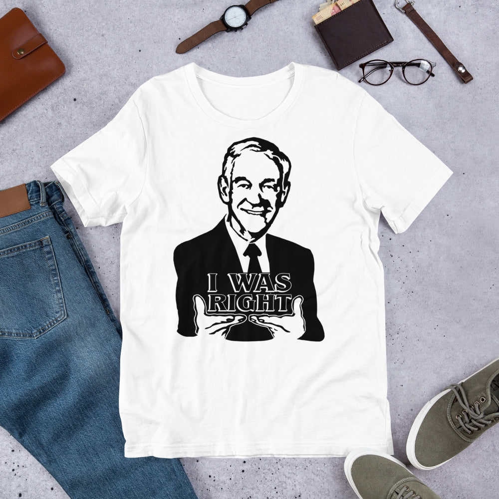 Ron Paul - I Was Right Short-Sleeve Unisex T-Shirt