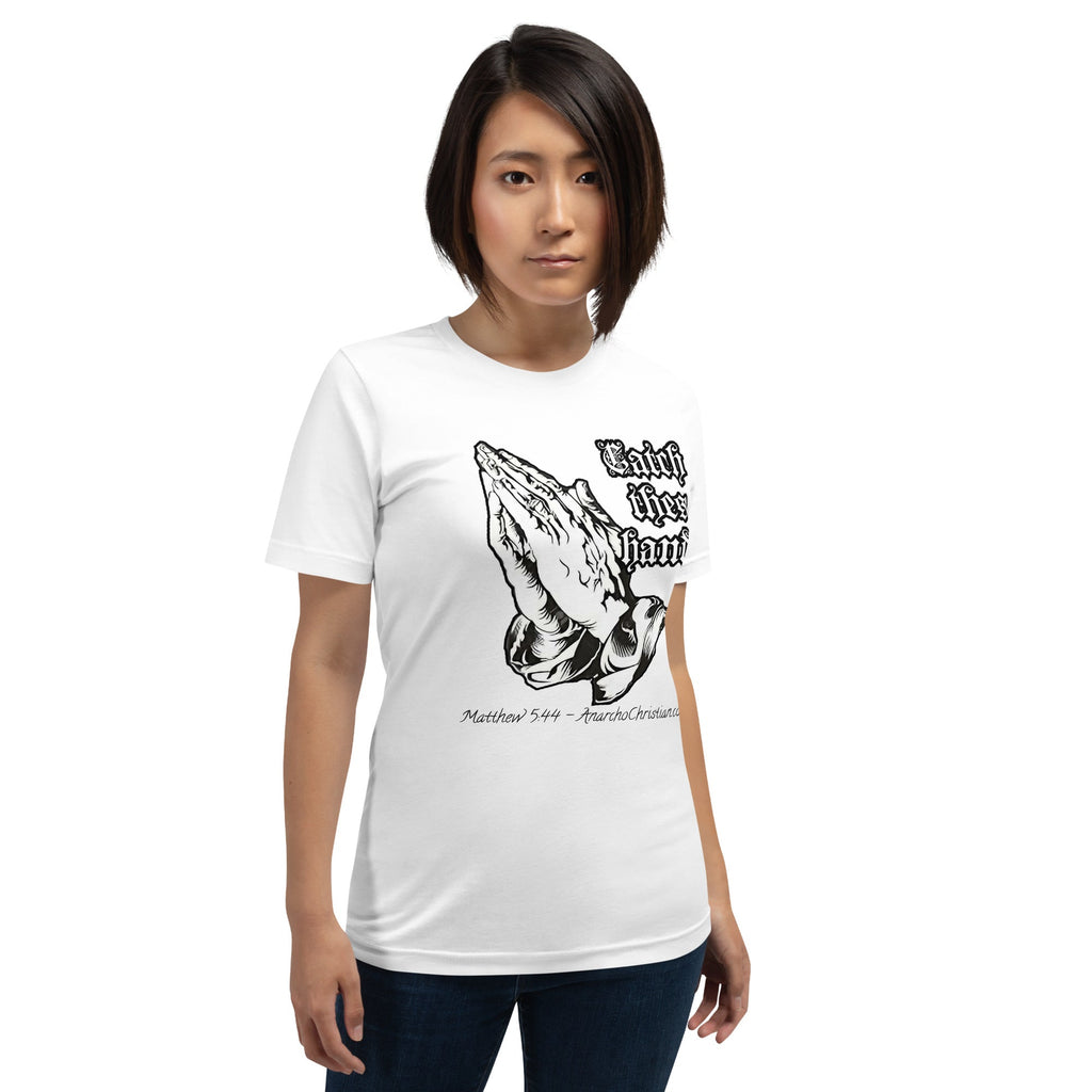 Catch these Hands AnarchoChristian Unisex t-shirt