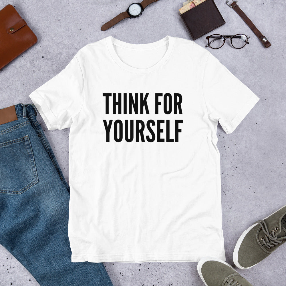 Think for Yourself Unisex t-shirt