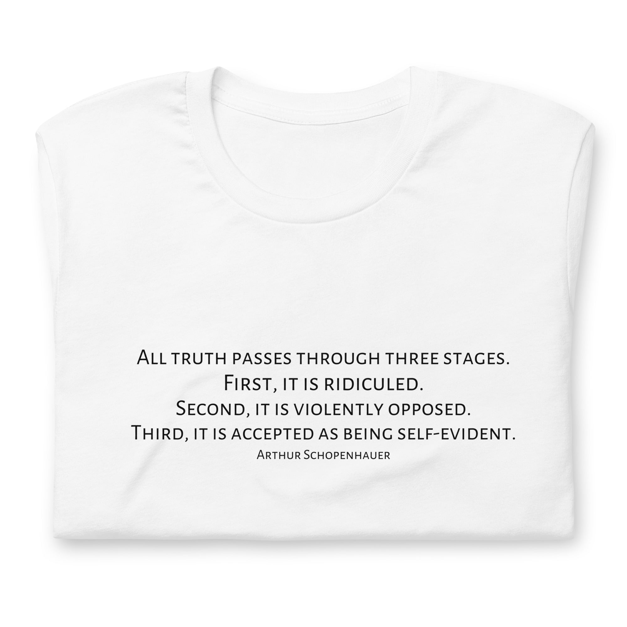 Three Stages Truth Passes Arthur Schopenhauer Unisex t-shirt