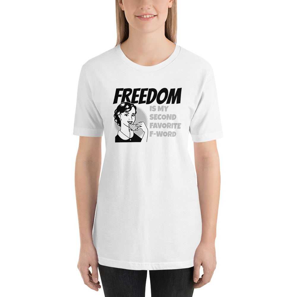 Shirt: Freedom is my Favorite F-Word