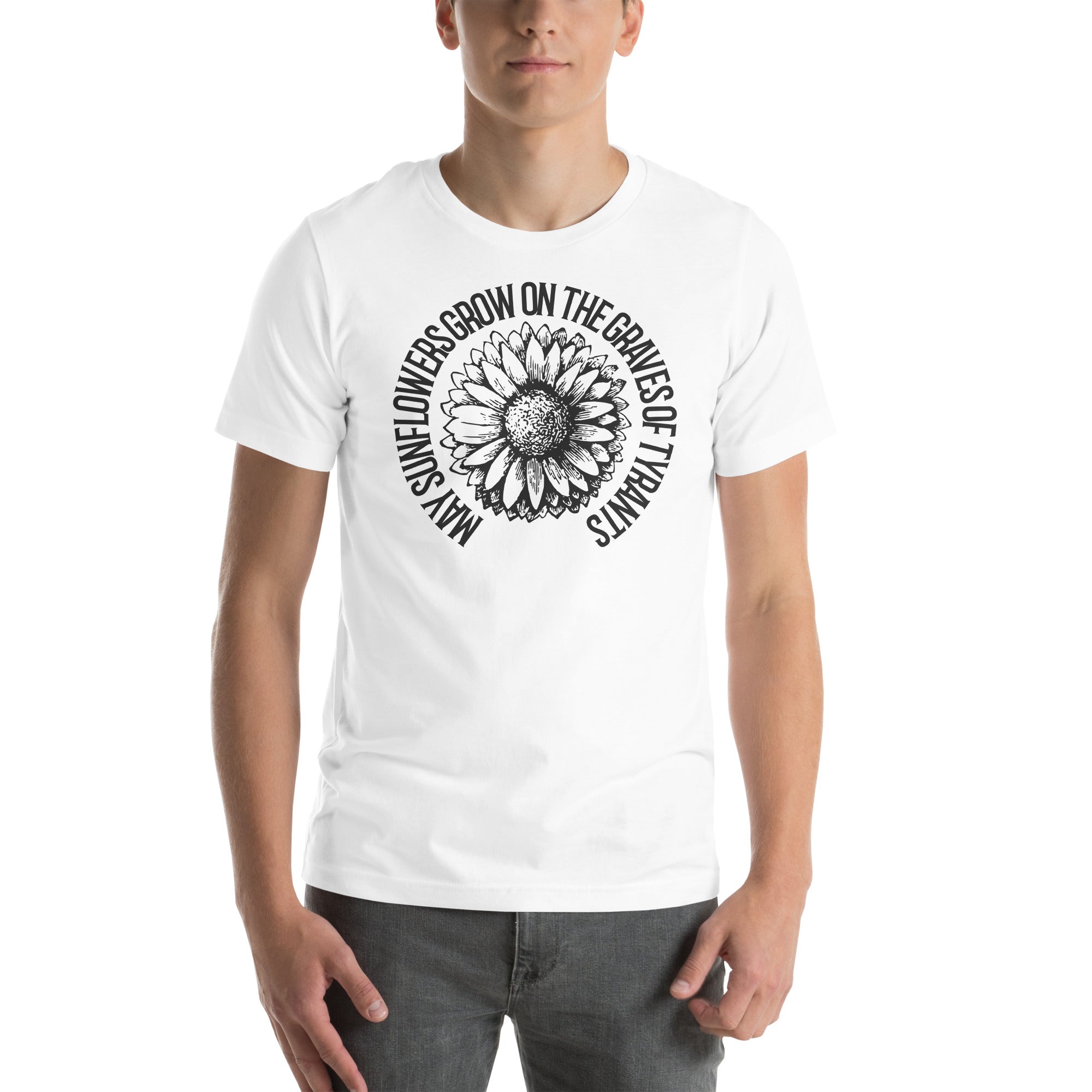 May Sunflowers Grow on the Graves of Tyrants Short-sleeve unisex t-shirt