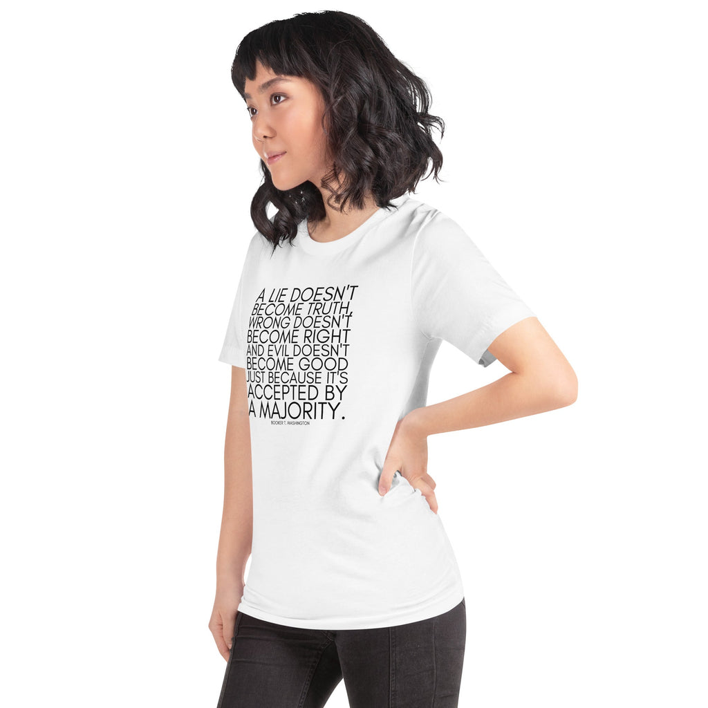 A lie doesn't become truth... Booker T Washington Unisex t-shirt
