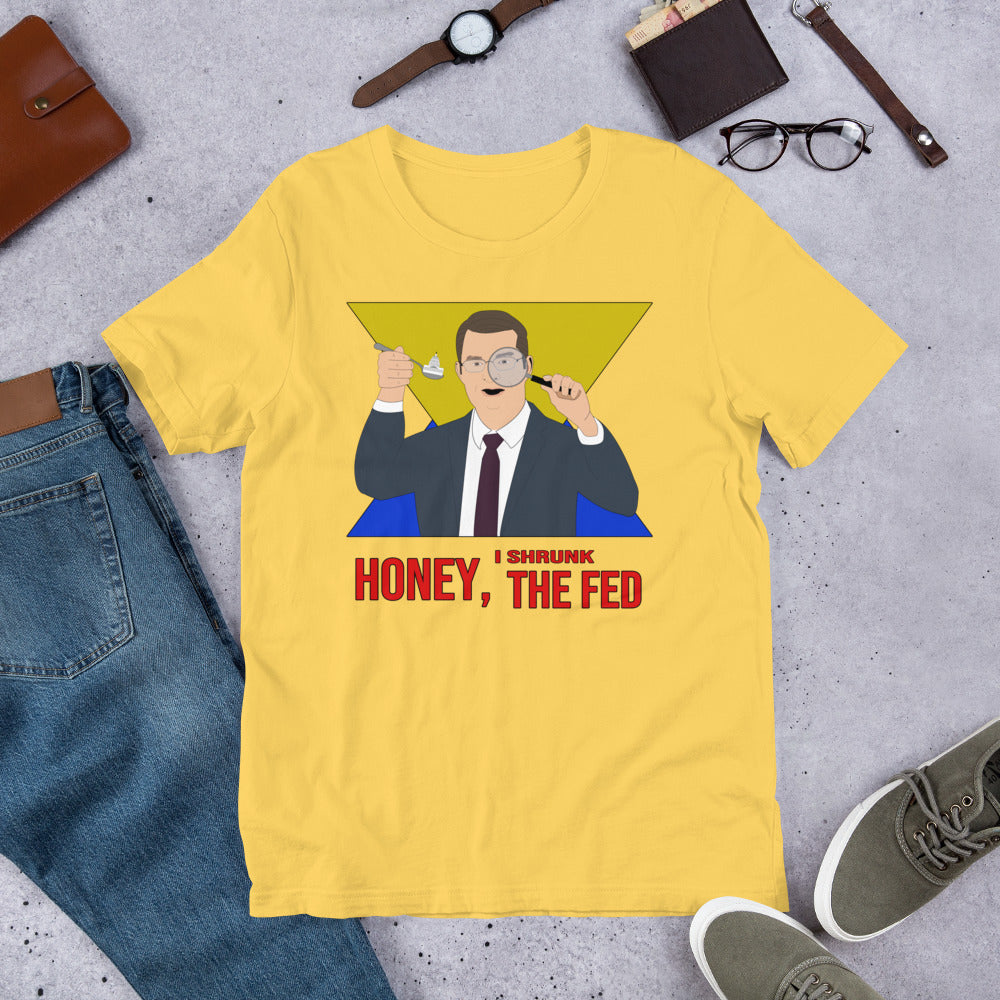 Honey I Shrunk the Fed Short-Sleeve Unisex T-Shirt