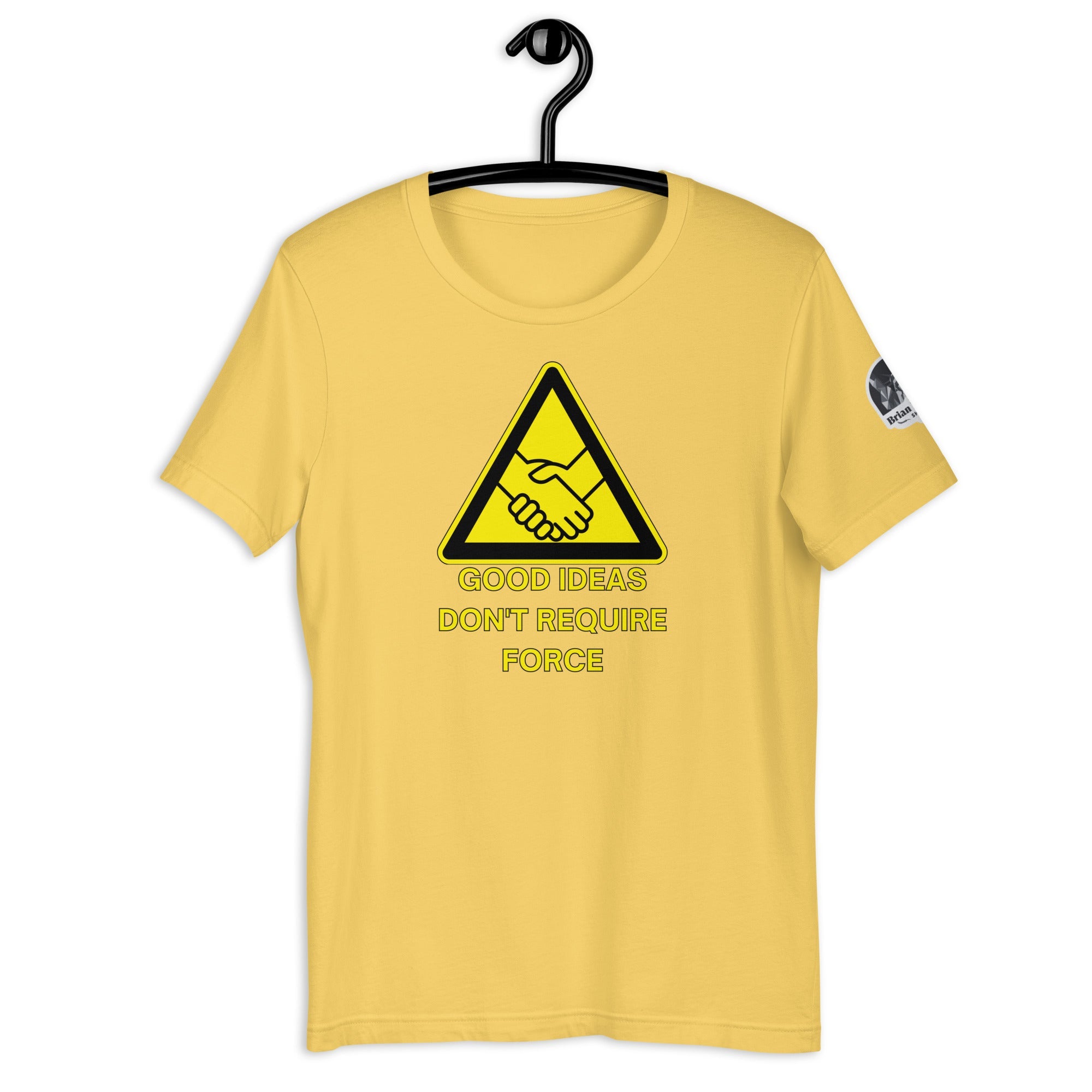 Good Ideas Don't Require Force Unisex t-shirt