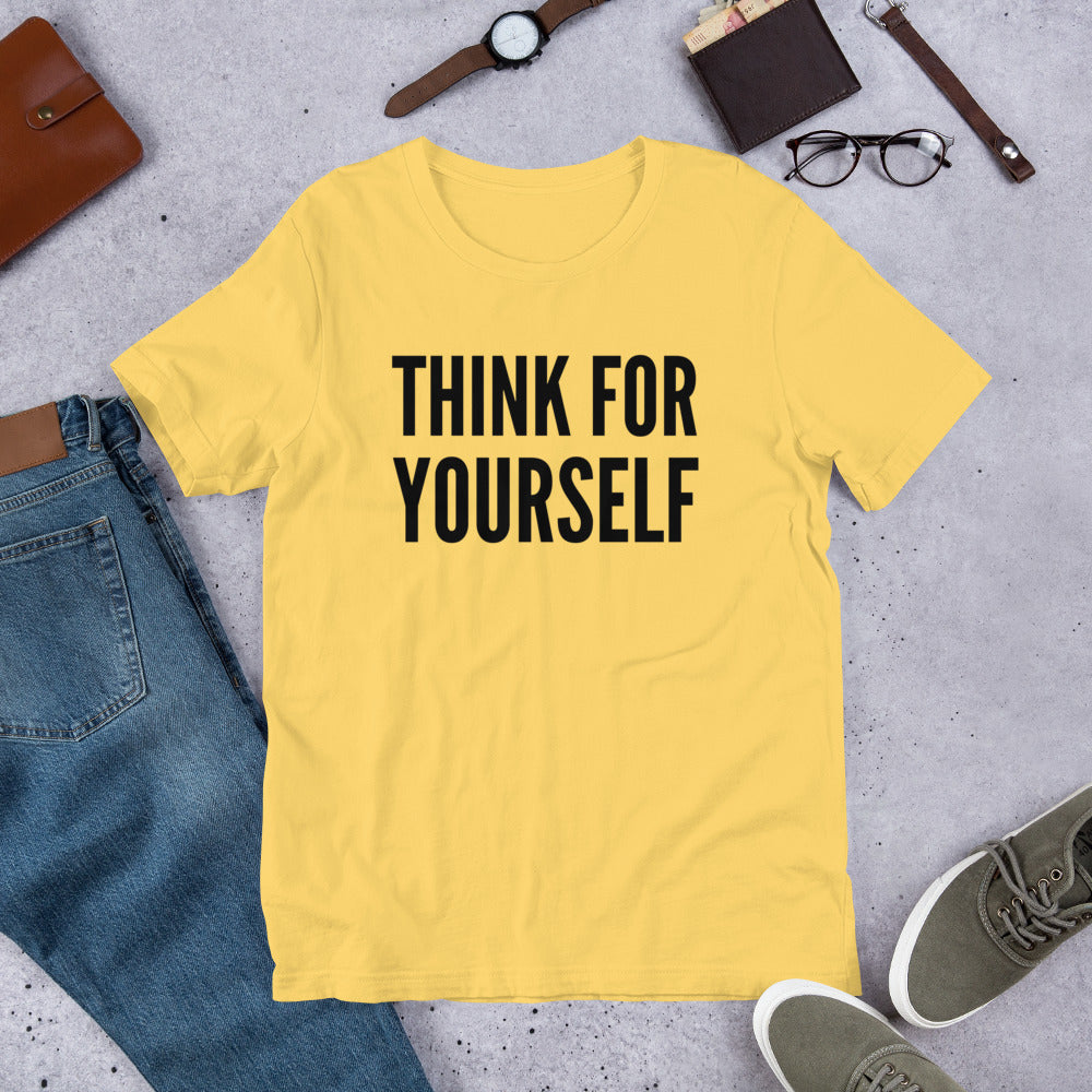 Think for Yourself Unisex t-shirt