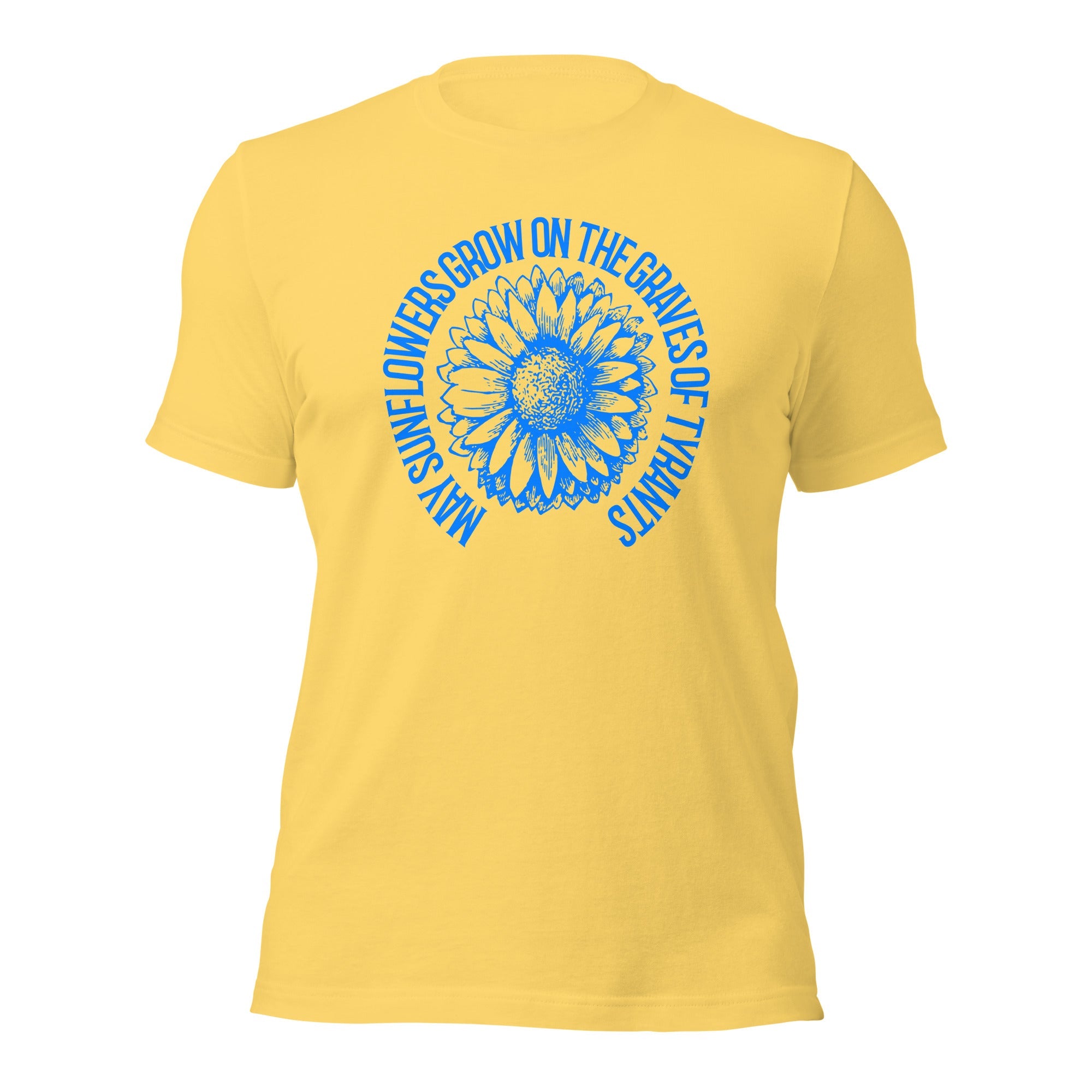 May Sunflowers Grow on the Graves of Tyrants Short-sleeve unisex t-shirt
