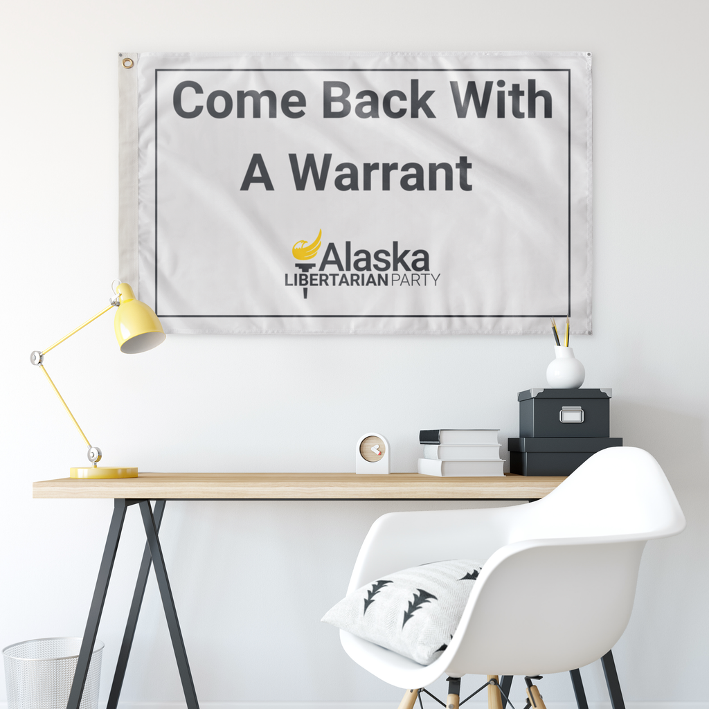 Come Back with a Warrant Single Sided Flag Alaska LP