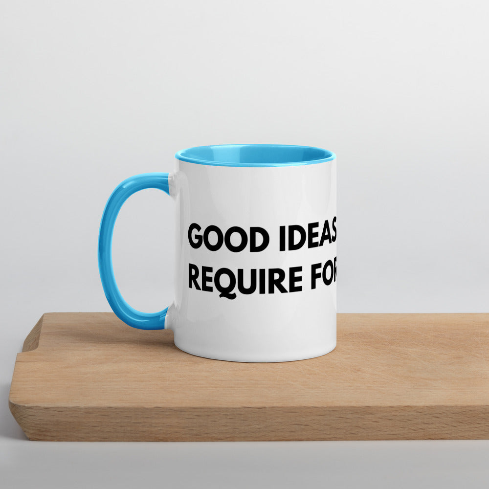 Good Ideas Don't Require Force Mug with Color Inside