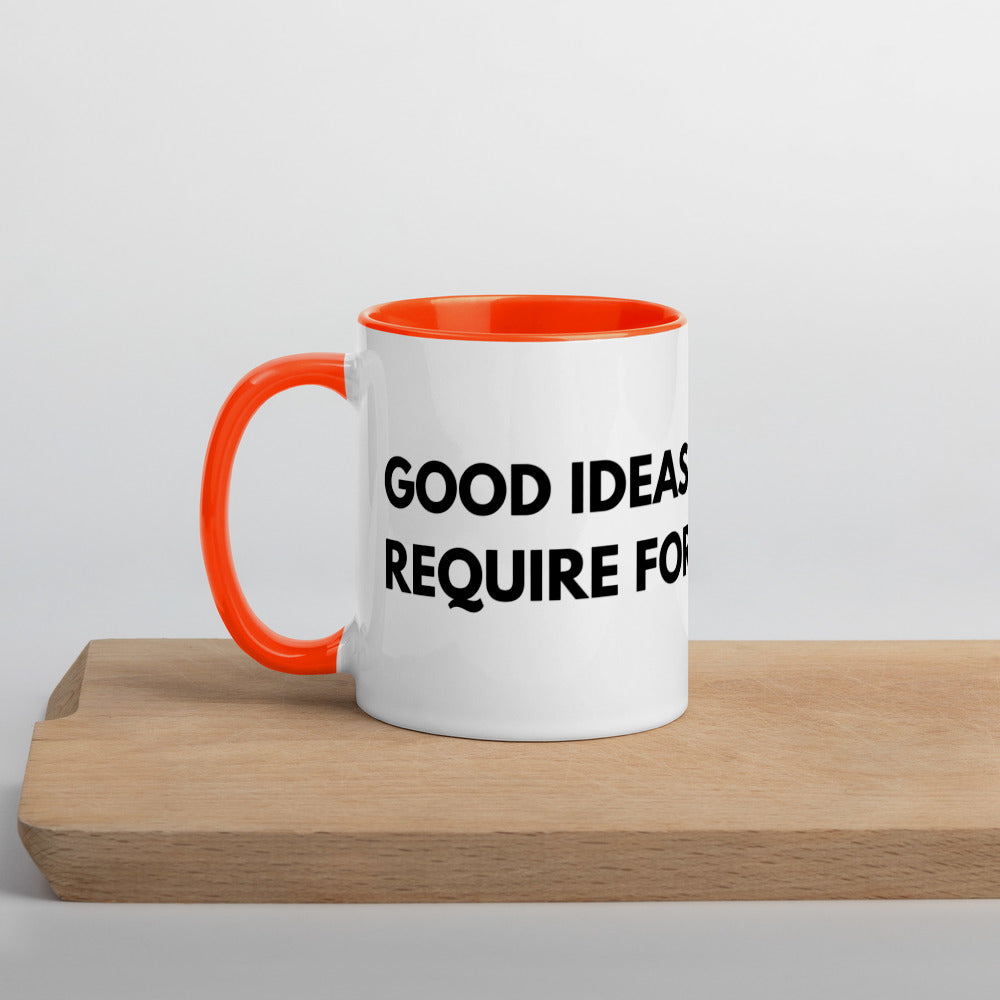 Good Ideas Don't Require Force Mug with Color Inside