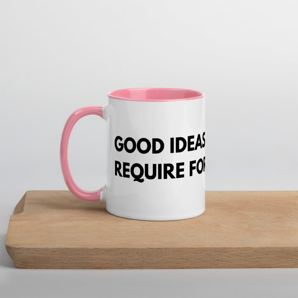 Good Ideas Don't Require Force Mug with Color Inside