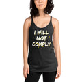 I will Not Comply Women's Racerback Tank