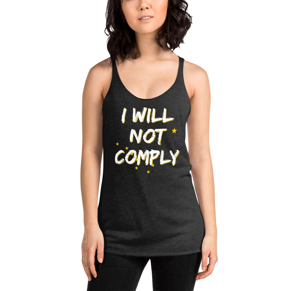 I will Not Comply Women's Racerback Tank