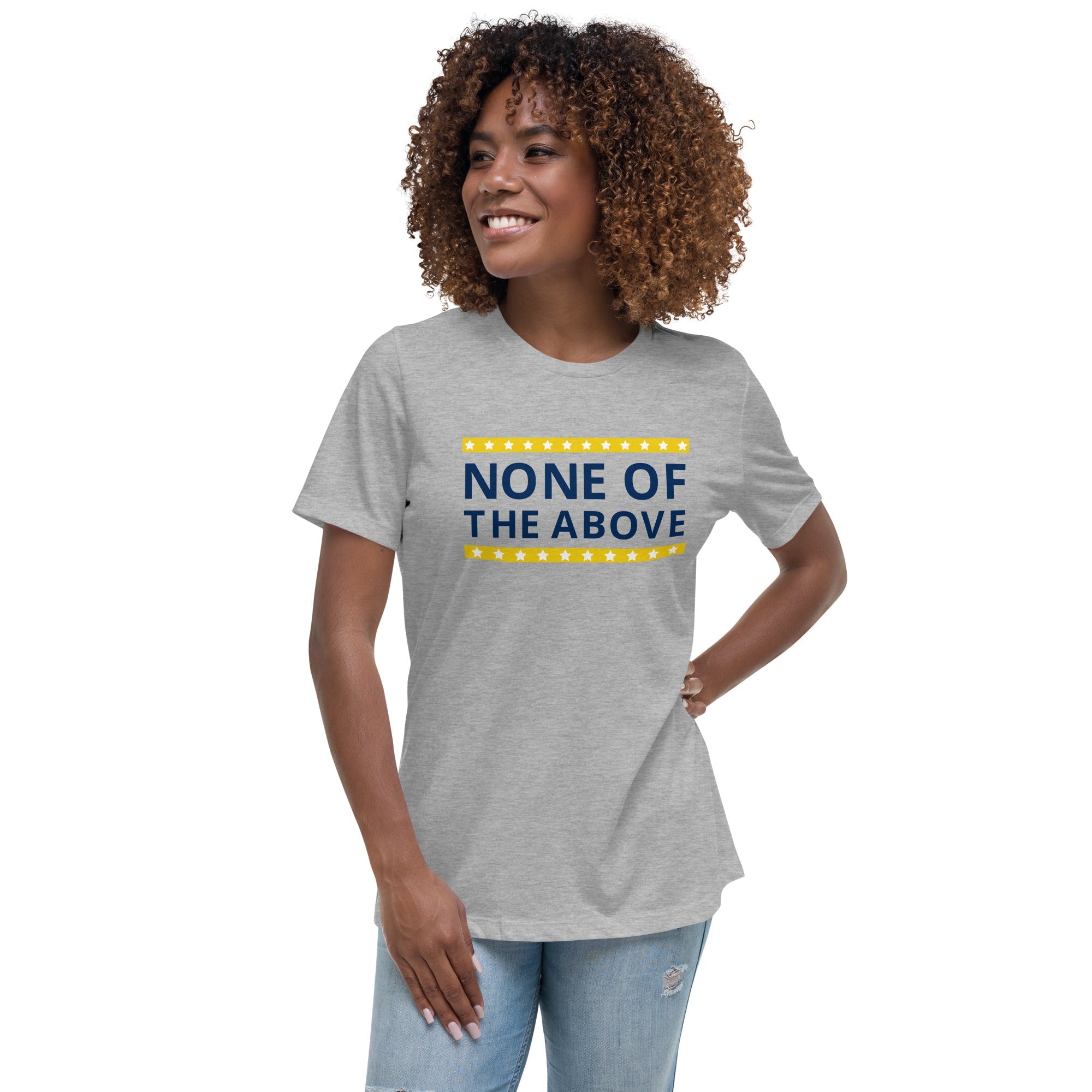 None of the Above Women's Relaxed T-Shirt
