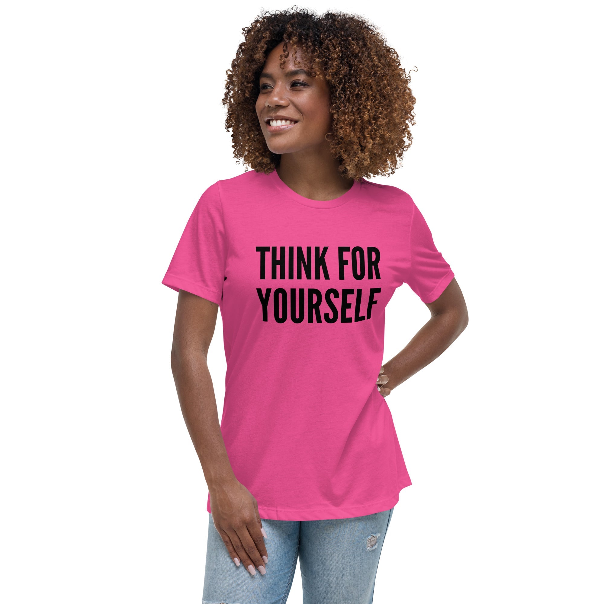 Think for Yourself Women's Relaxed T-Shirt
