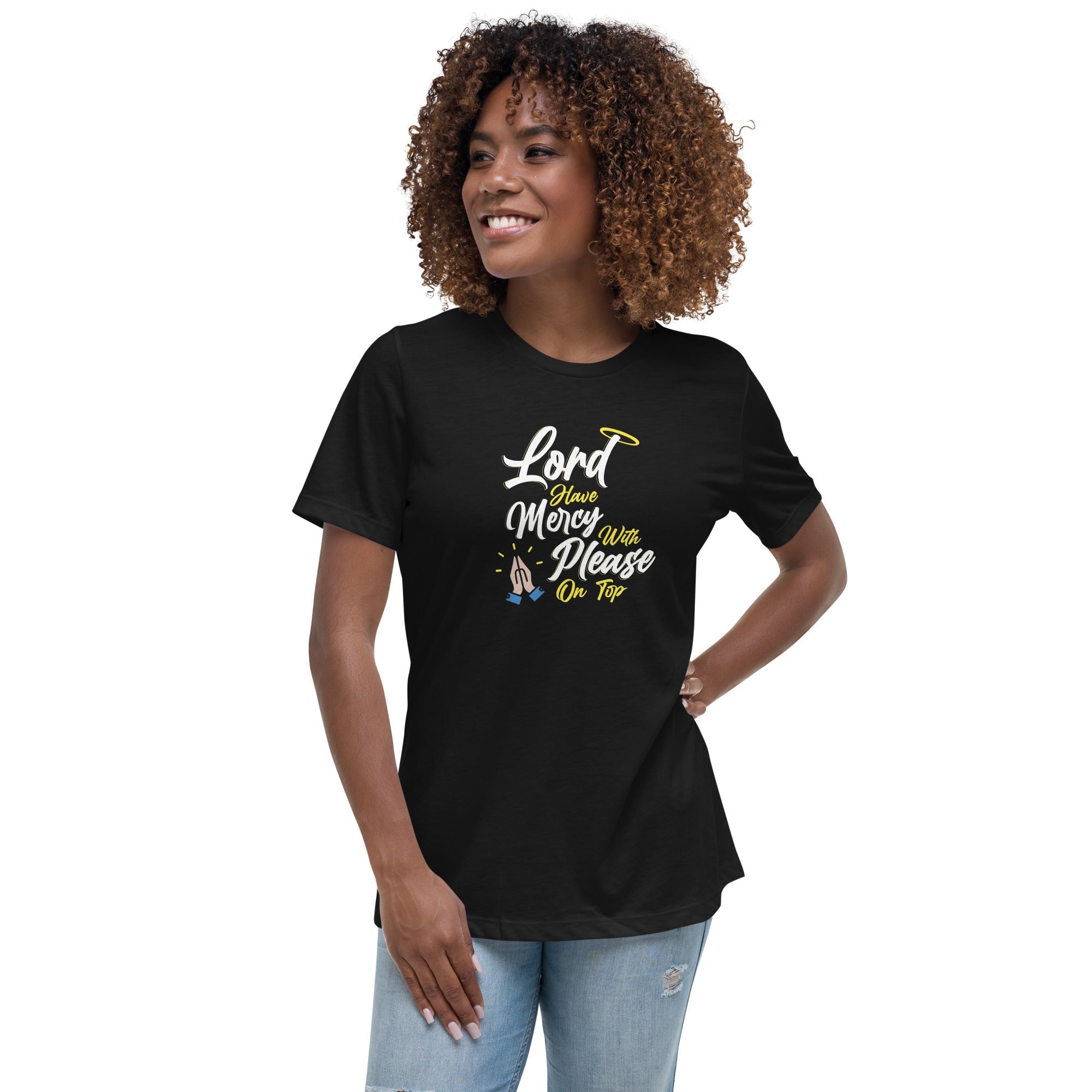 Lord have Mercy with Please on Top Women's Relaxed T-Shirt