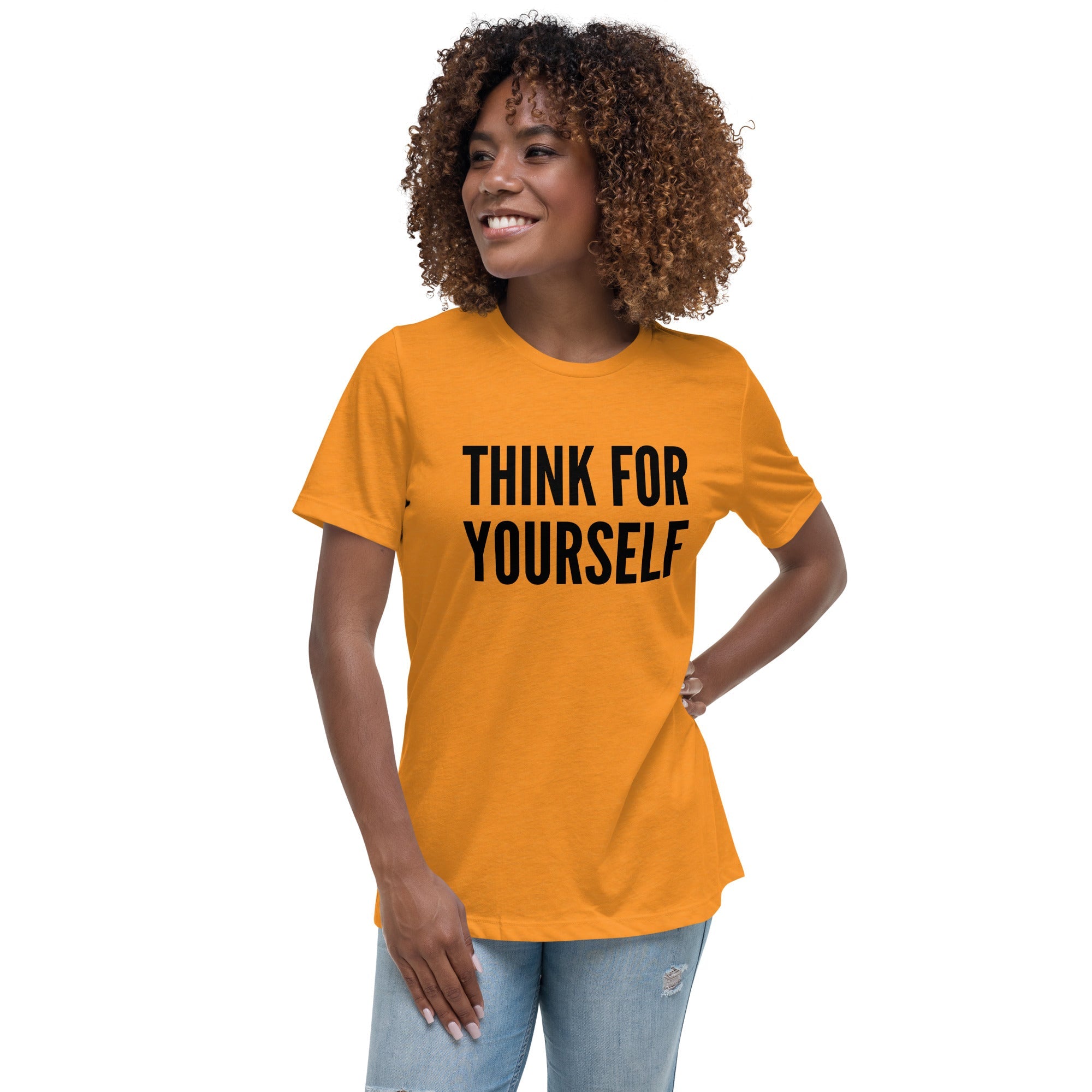 Think for Yourself Women's Relaxed T-Shirt