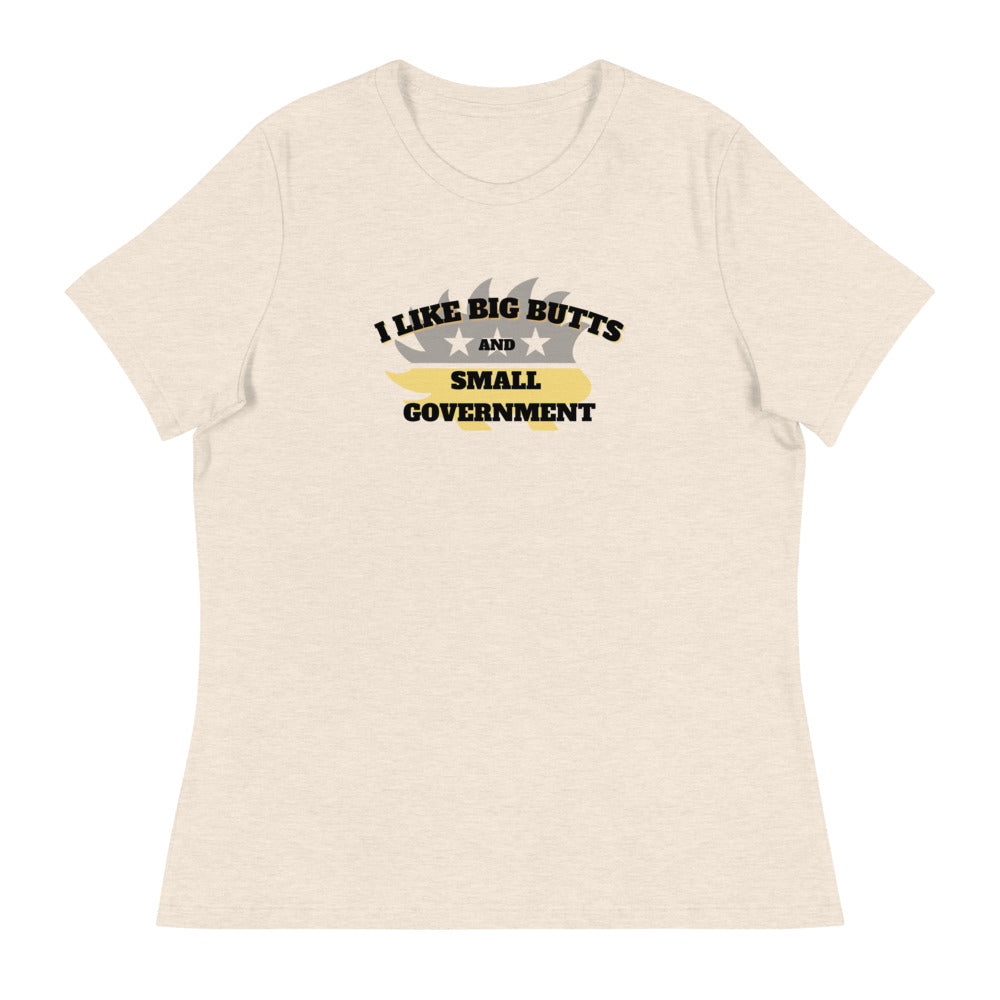 I Like Big Butts and Small Government Women's Relaxed T-Shirt