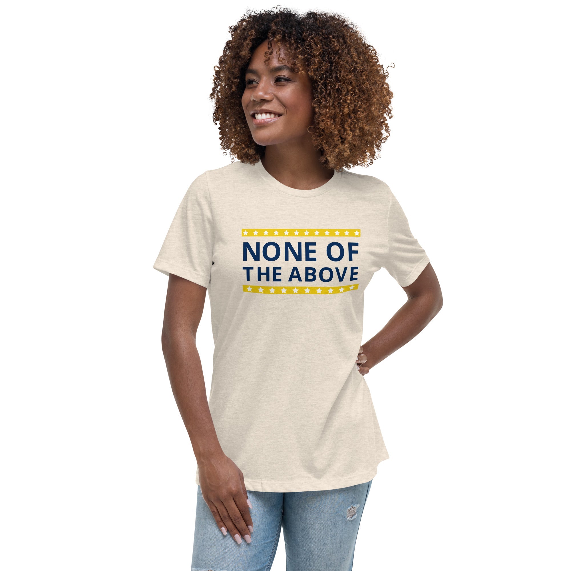 None of the Above Women's Relaxed T-Shirt