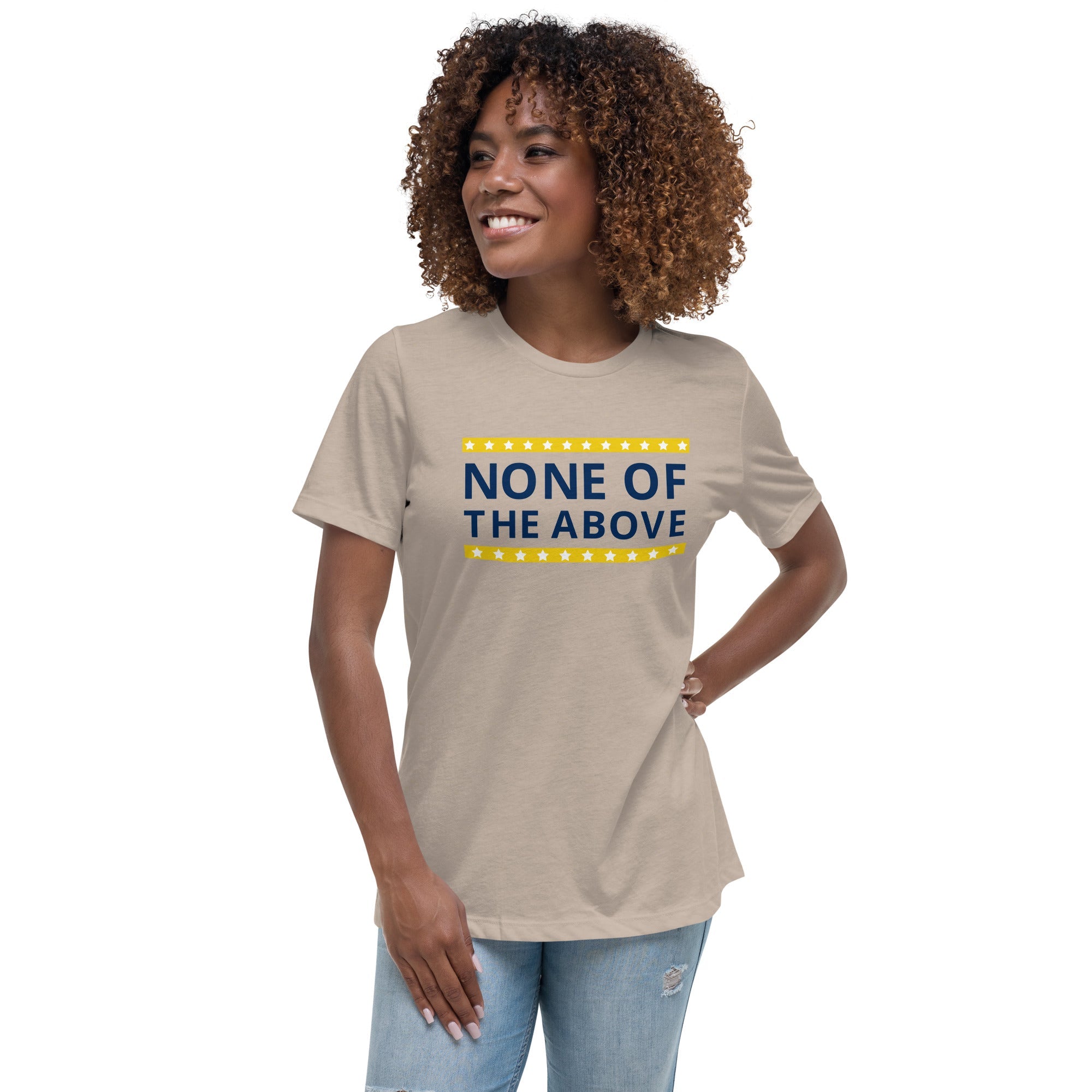 None of the Above Women's Relaxed T-Shirt
