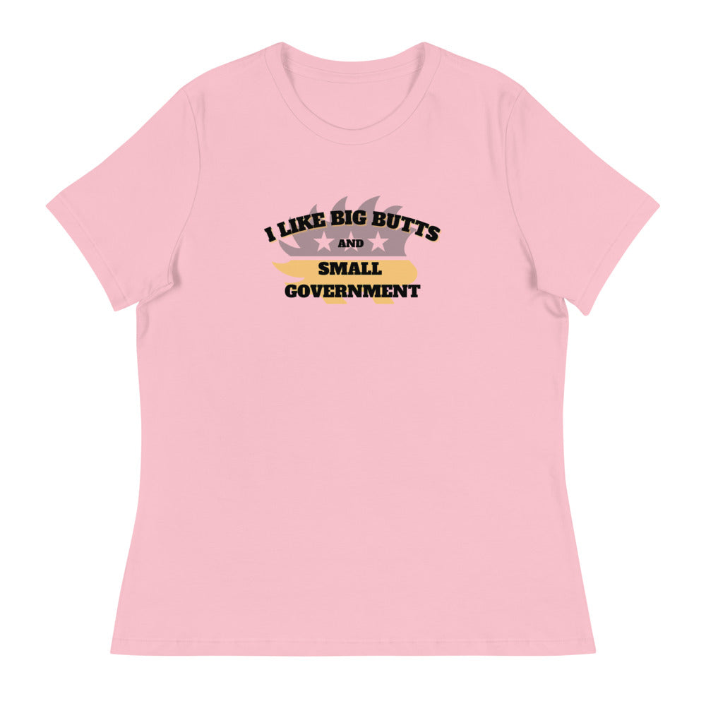 I Like Big Butts and Small Government Women's Relaxed T-Shirt