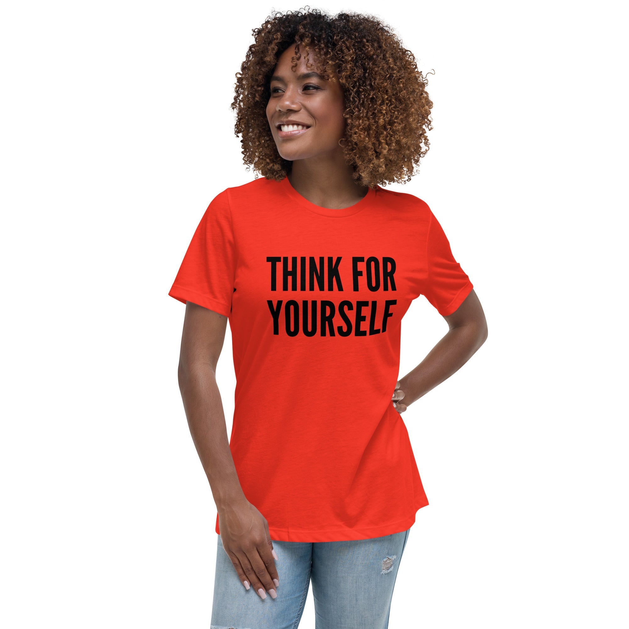 Think for Yourself Women's Relaxed T-Shirt