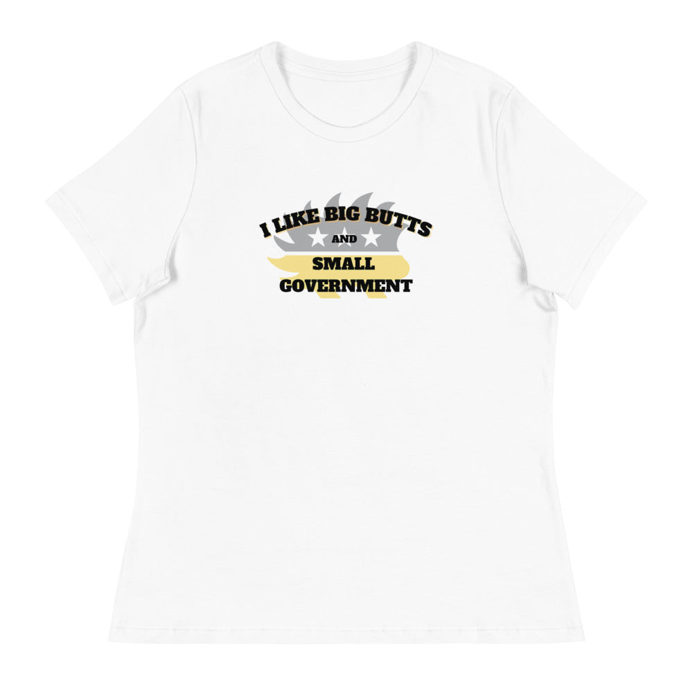 I Like Big Butts and Small Government Women's Relaxed T-Shirt